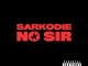 Sarkodie No Sir Mp3 Download